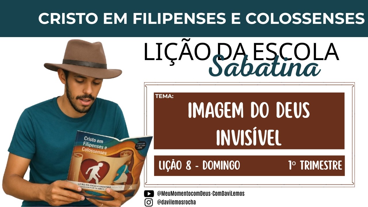 Lição da Escola Sabatina | IMAGEM DO DEUS INVISÍVEL | Domingo 15 Fev
