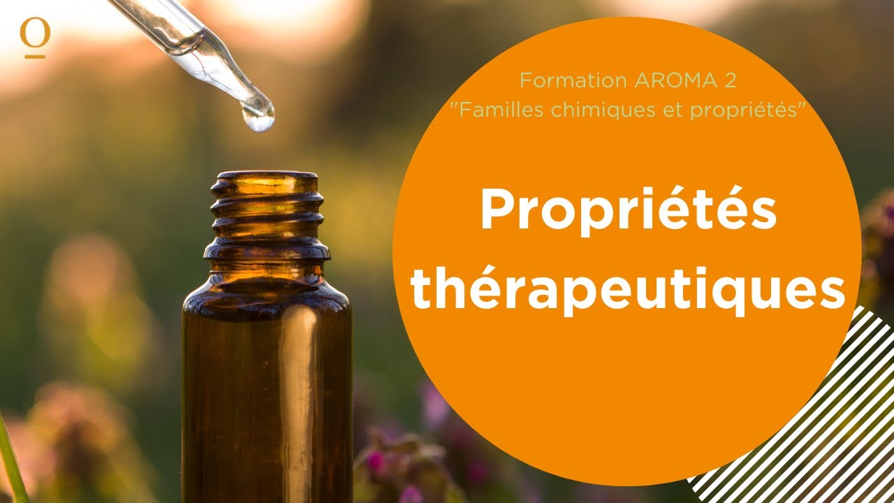 Aroma 2 / Partie 8 (sur 11) / Propriétés thérapeutiques