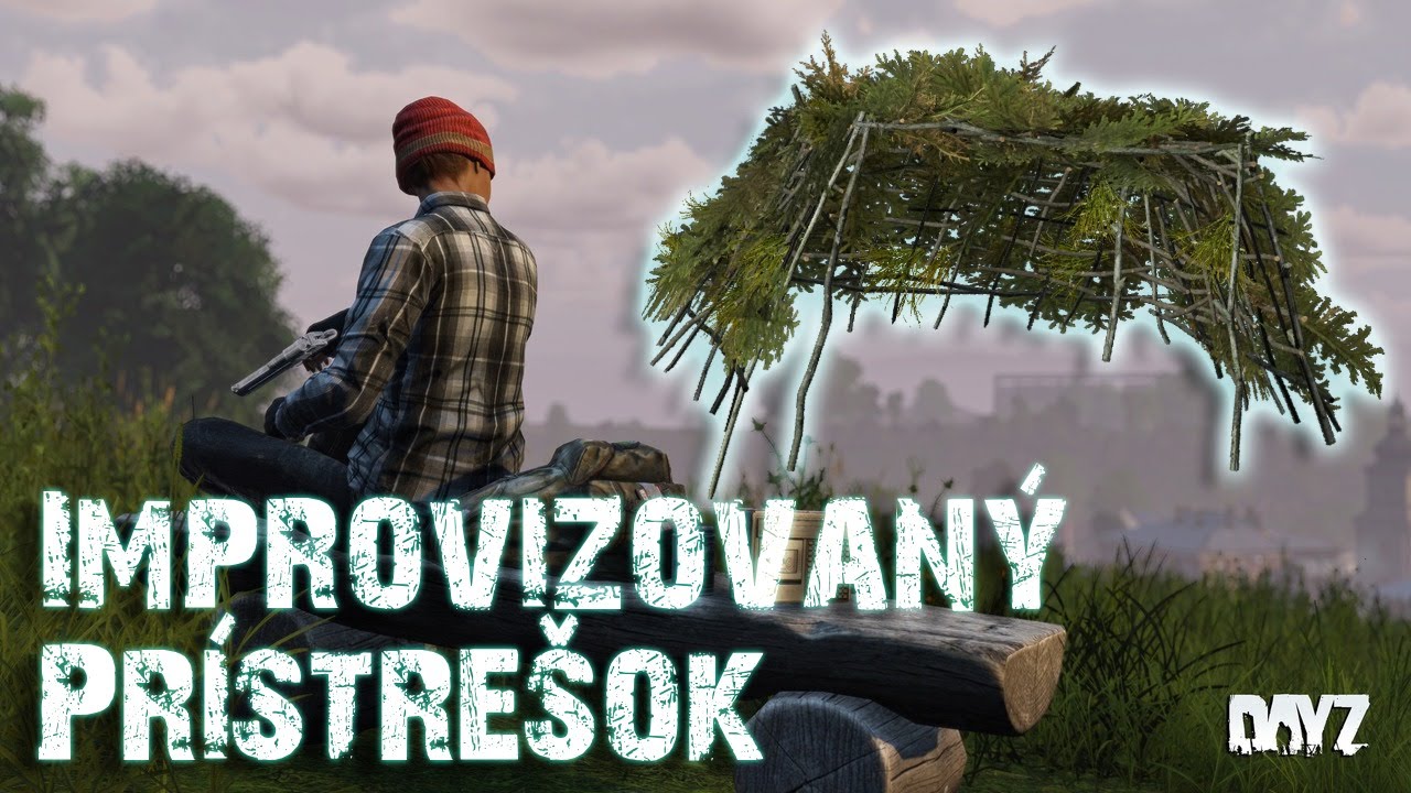 DayZ Návod : Improvizovaný Prístrešok