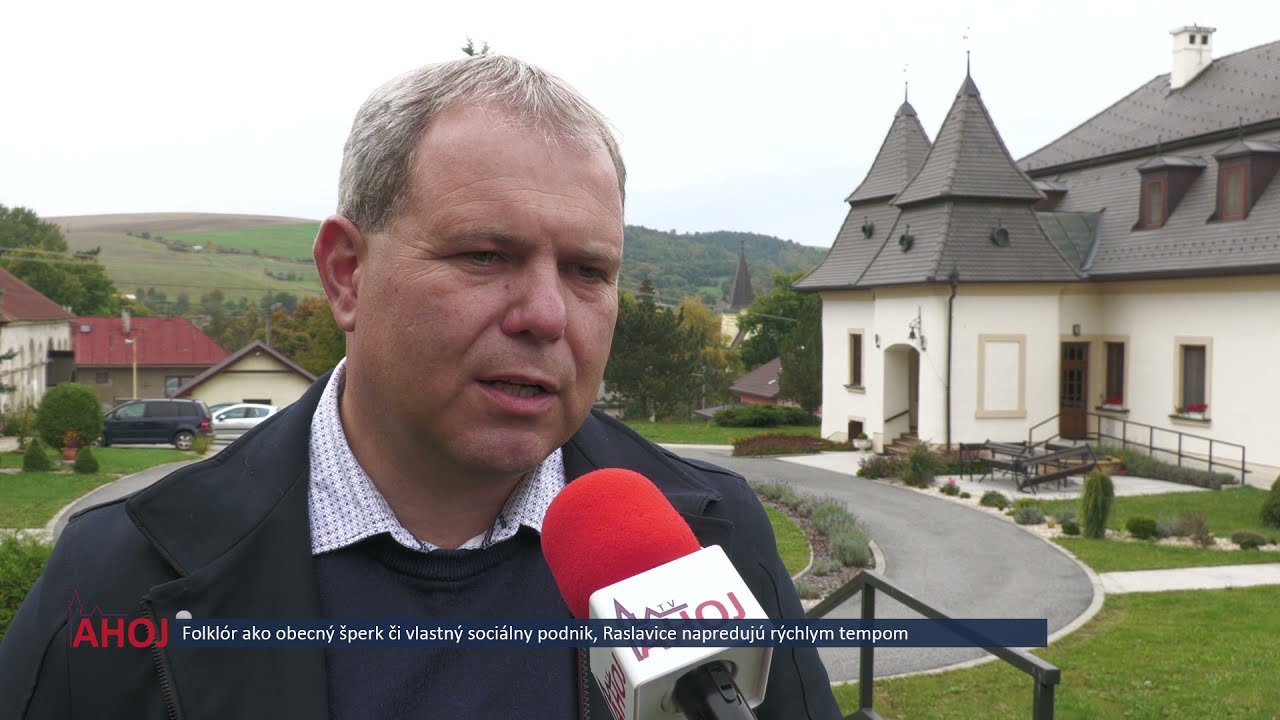 Folklór ako obecný šperk či vlastný sociálny podnik. Raslavice napredujú rýchlym tempom