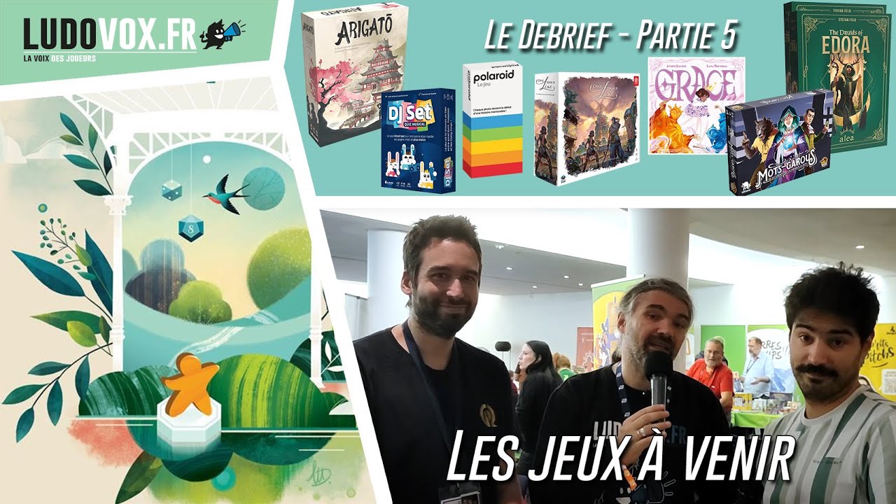 Le debrief (5):Salon des jeux Vichy 2025 :Once upon a line, Arigato, Les druides d'edora, Grace...