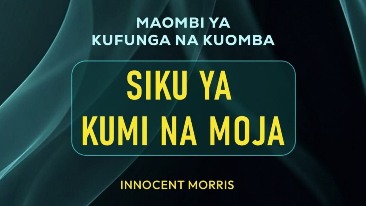 SIKU YA KUMI NA MOJA YA MAOMBI YA KUFUNGA 22/01/2026 by Innocent Morris