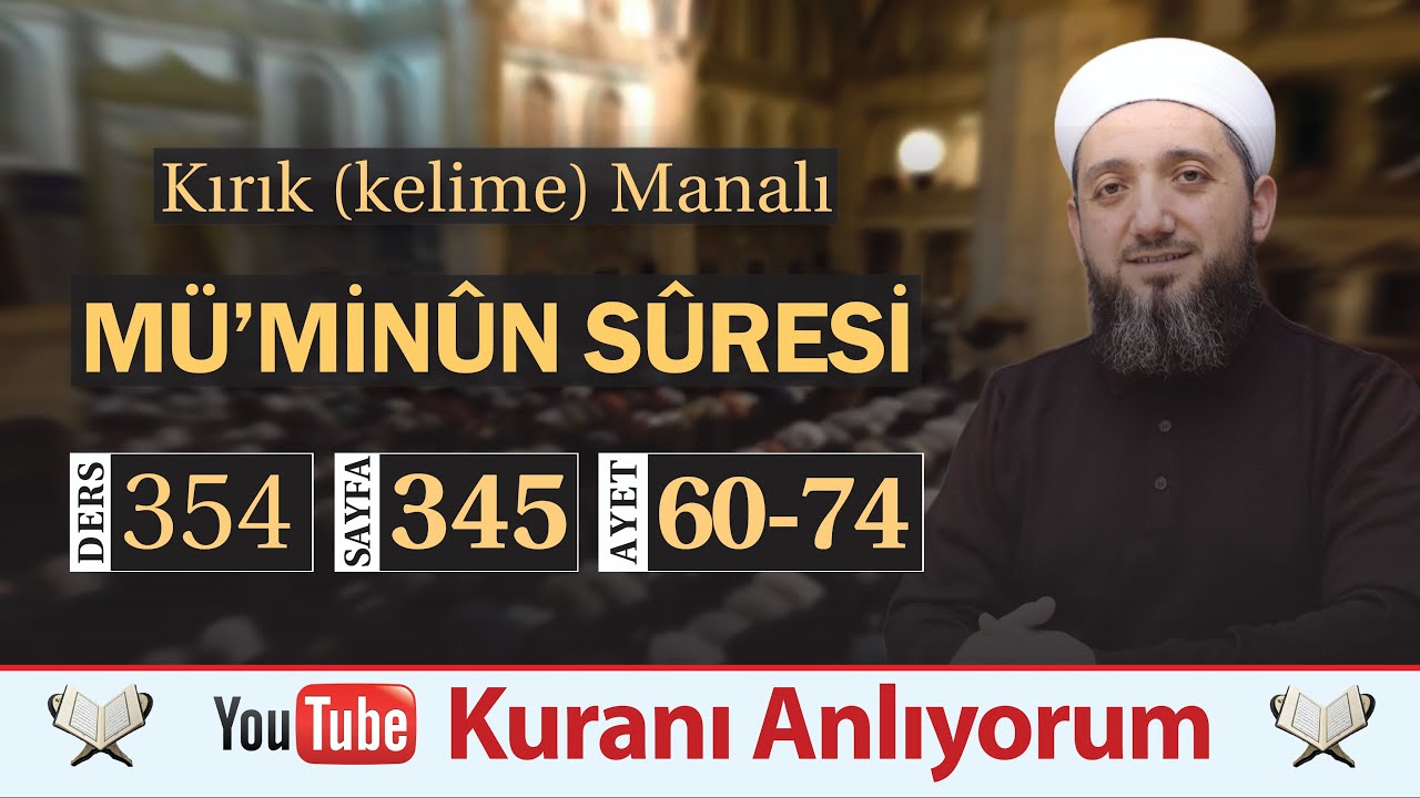 (354) Kırık Manalı Mü'minûn Sûresi 60-74 | Eğer hakk sizin hevanıza uysaydı!