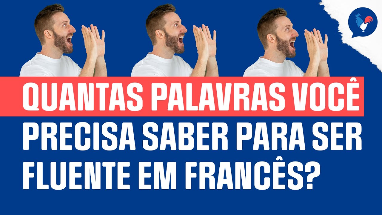 Quantas palavras você precisa saber para ser fluente em francês?