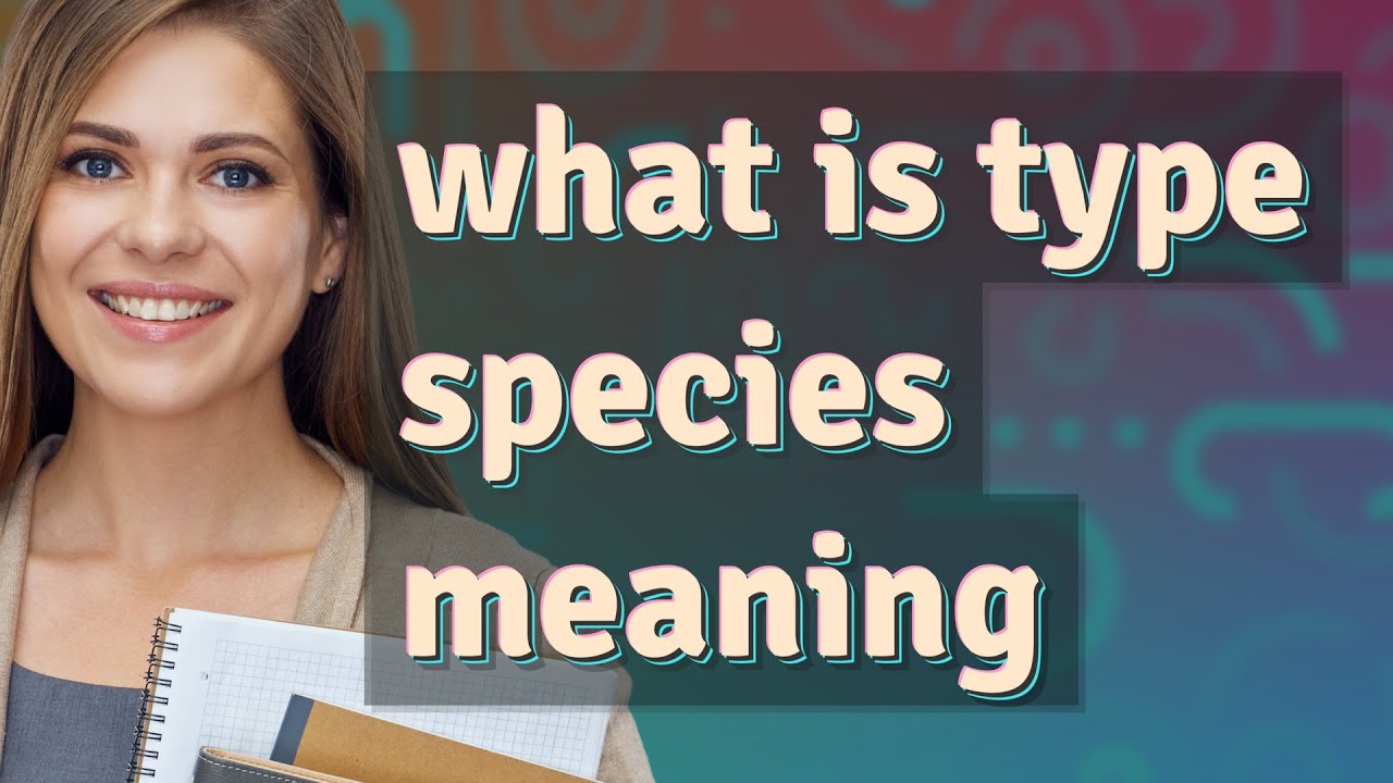 Type species | meaning of Type species