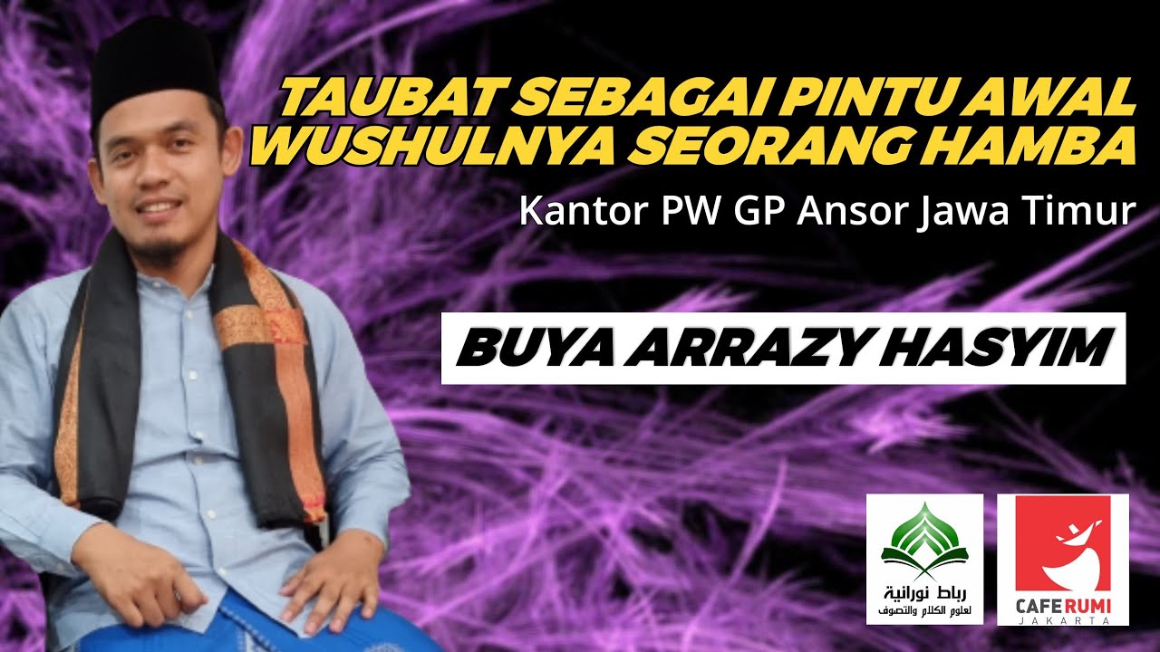 🔴 TAUBAT SEBAGAI PINTU AWAL WUSHULNYA SEORANG HAMBA - BUYA DR. ARRAZY HASYIM, MA