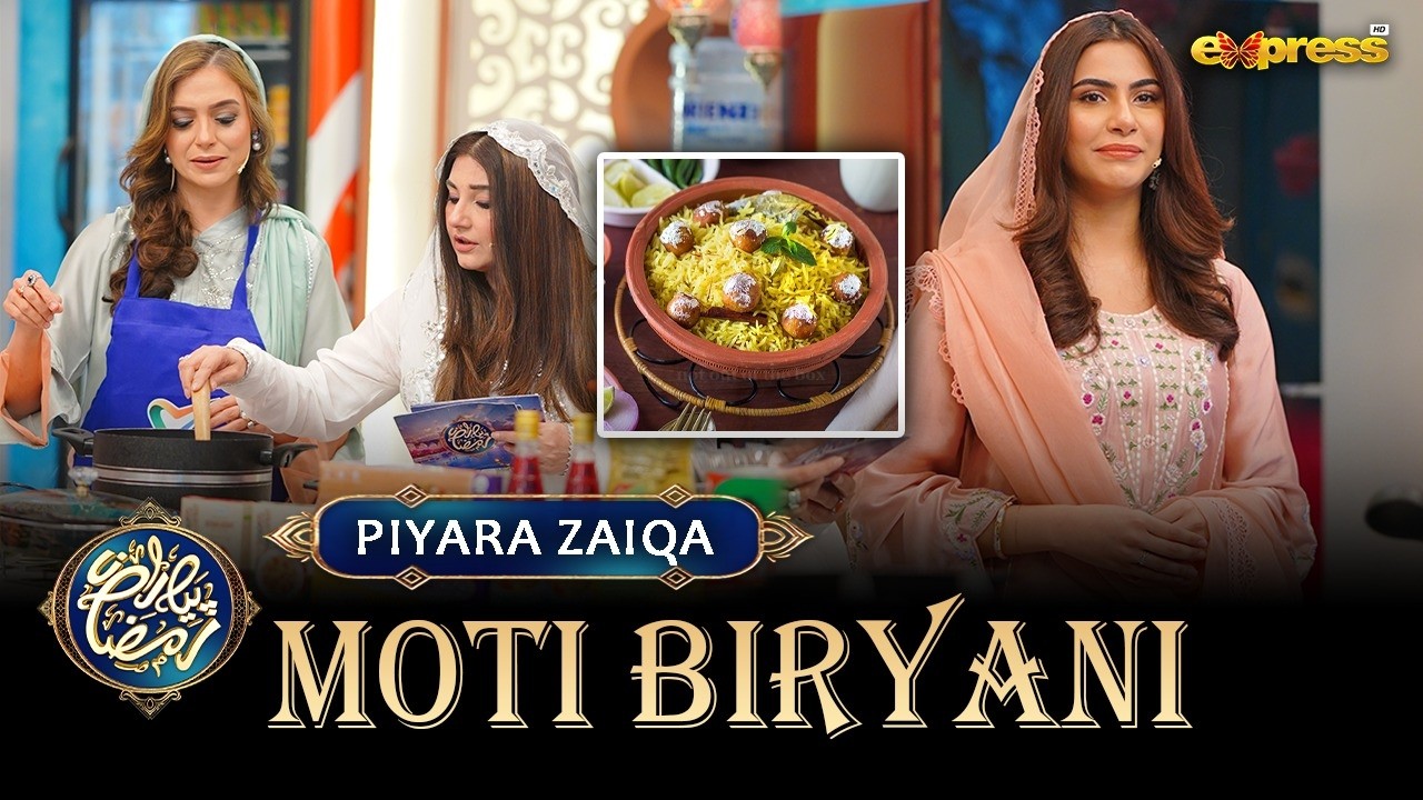 Piyara Zaiqa Full | Moti Biryani | Ramzan Day 09 | Express TV | Javeria Saud | Express TV