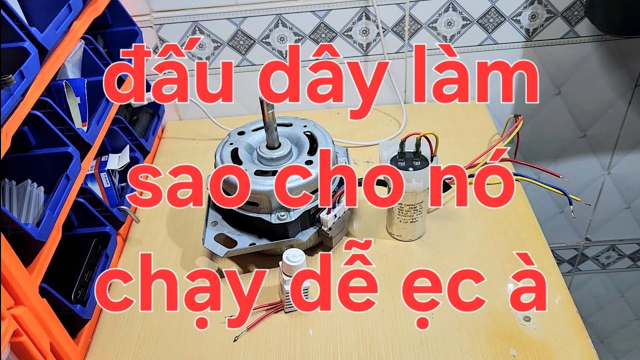 xác định và đấu dây cho motor máy giặt không hề khó