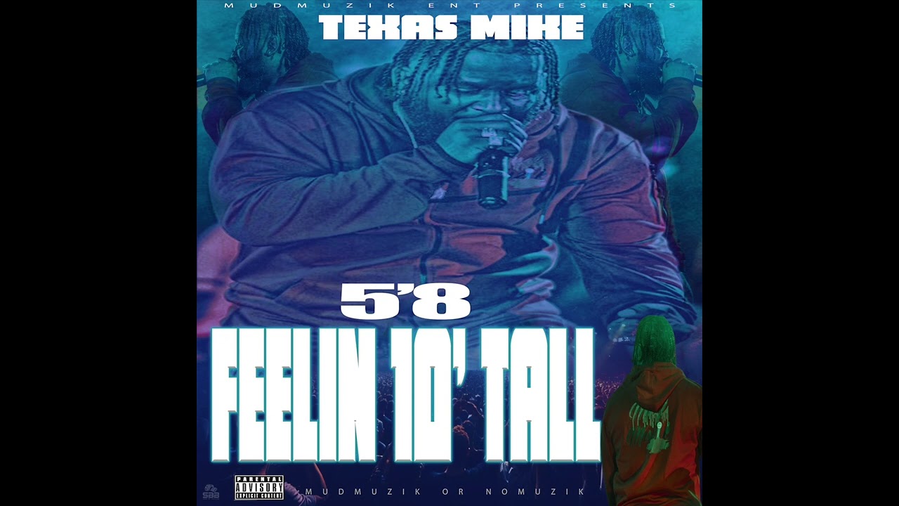 Texas Mike - (Full Album) 5&rsquo;8&rdquo; Feelin 10&rsquo; Tall