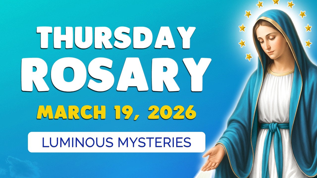 🙏 Thursday Holy Rosary 🙏 March 19, 2026 | LUMINOUS MYSTERIES of the ROSARY