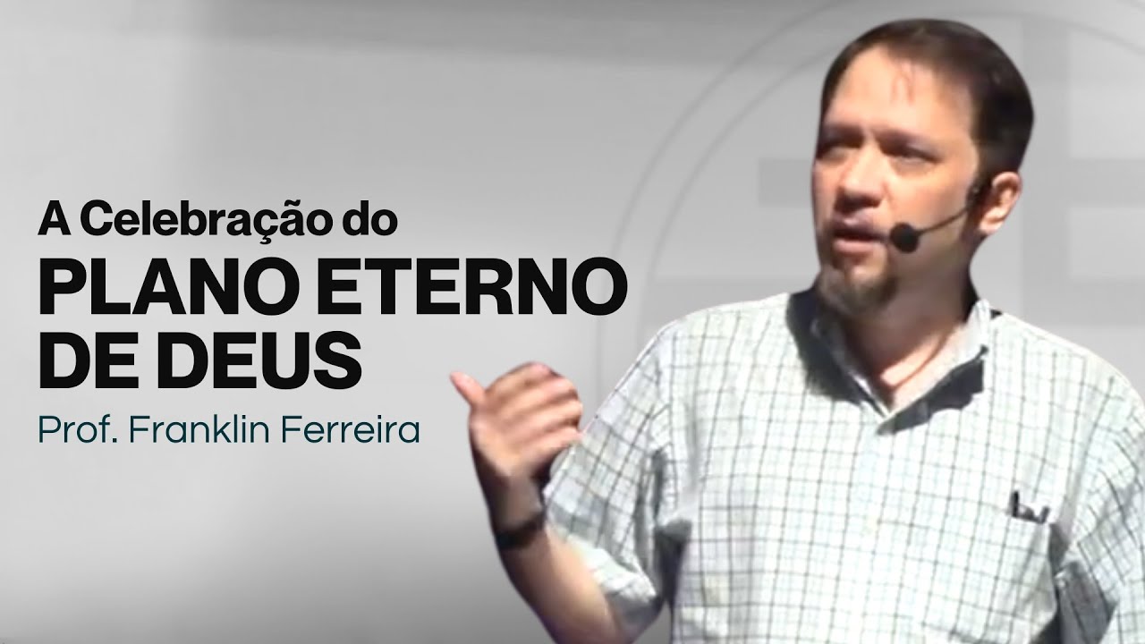 A Celebração do Plano Eterno de Deus - Efésios 1:3-14