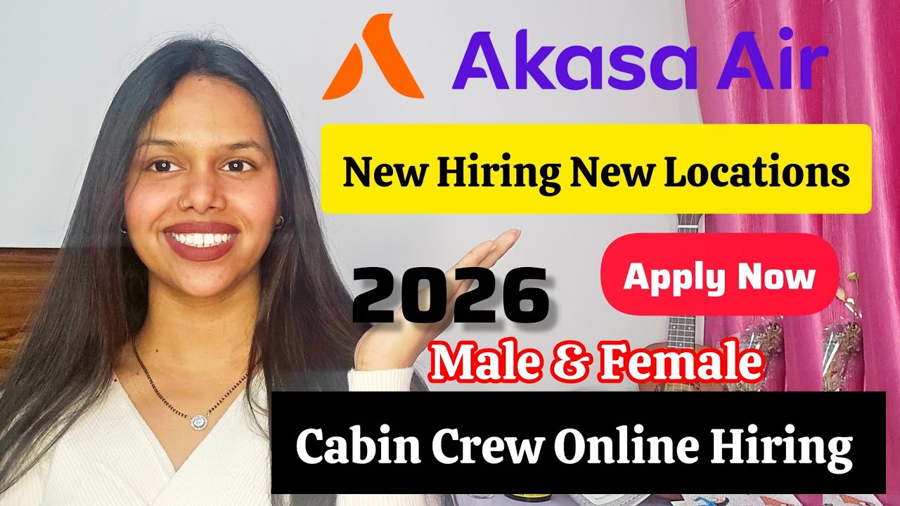 AKASA AIRLINE NEW HIRING 2026 | CABIN CREW | Freshers & 12th Pass | Male & Female | Apply Online Now