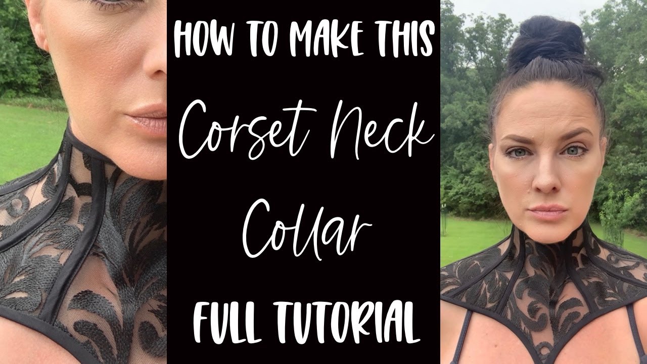 How to Make this Corset Neck Collar - Full Tutorial - Using the Tape Method