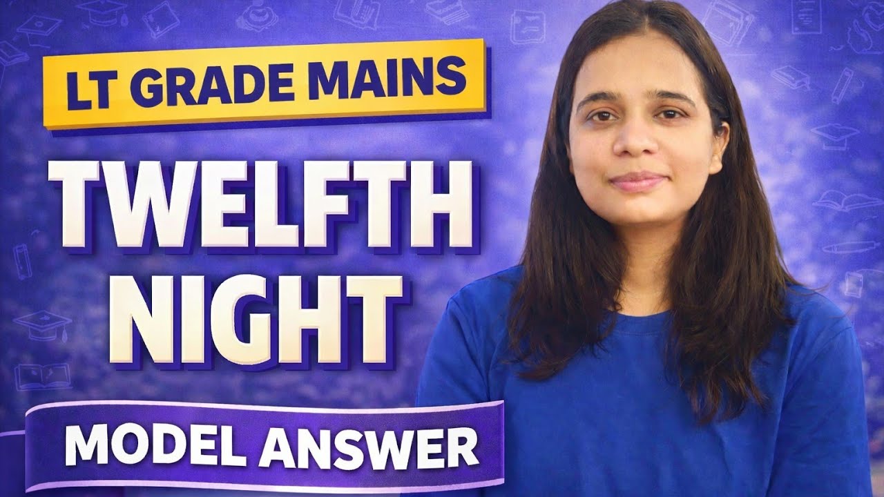 Twelfth Night for LT Grade Mains| 200 Words Model Answer | LT Grade Mains