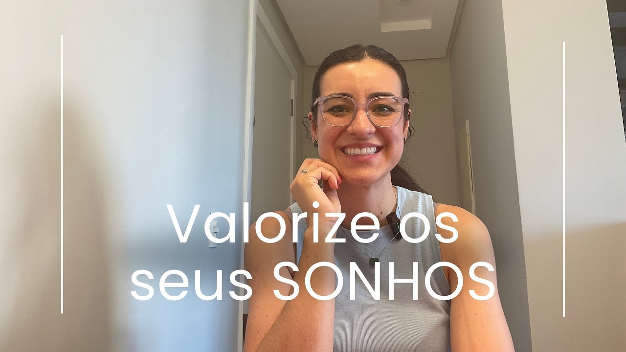 Valorize os seus sonhos!
