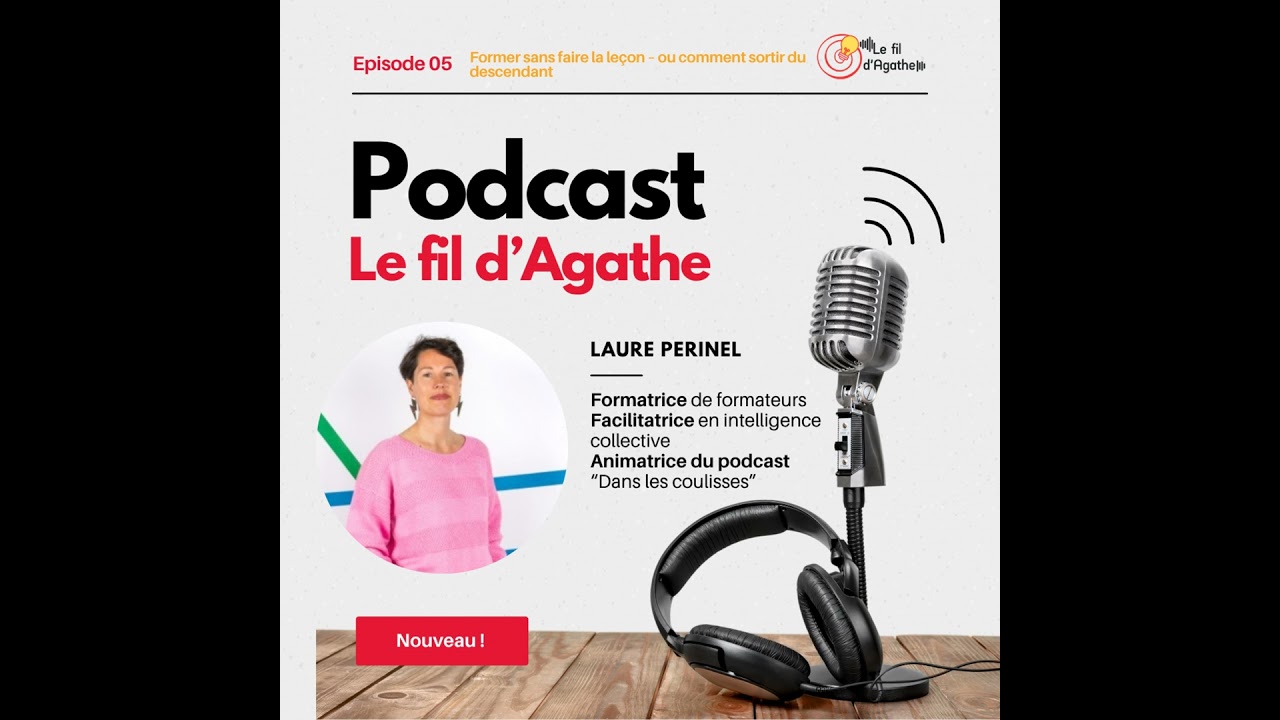 Episode 5 : Former sans faire la leçon – ou comment sortir du descendant