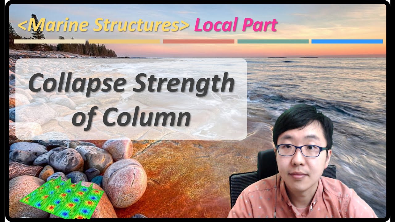 😈 [Marine Structures] Topic 12 Collapse Strength of Column