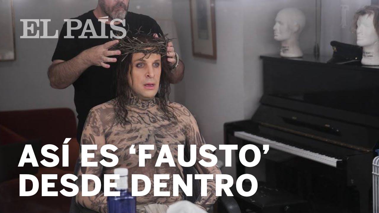 FAUSTO: Cómo es una ópera por dentro | Cultura