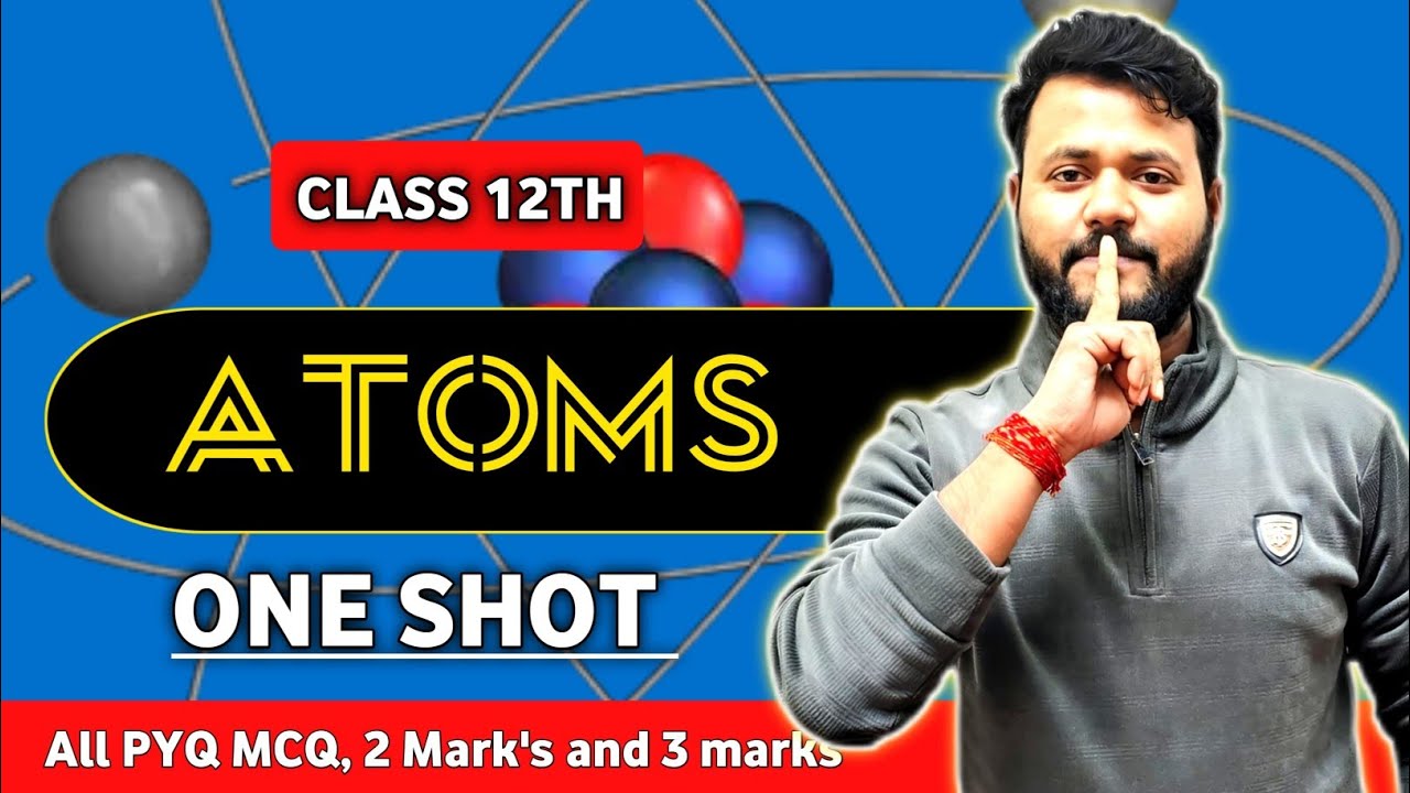 Atoms All PYQ MCQ, 2 Marks, 3 Marks questions 2025,24,23,22,21