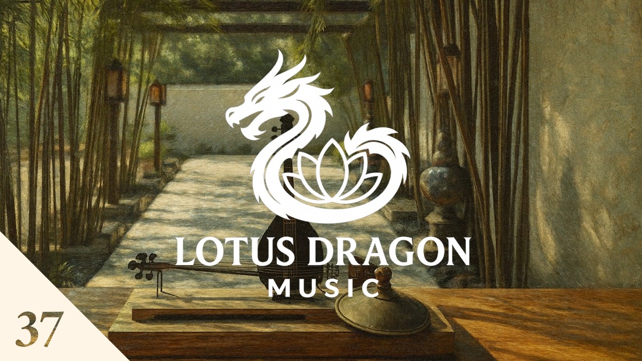 Lotus Dragon Music 37 - Chinese Relaxation Music