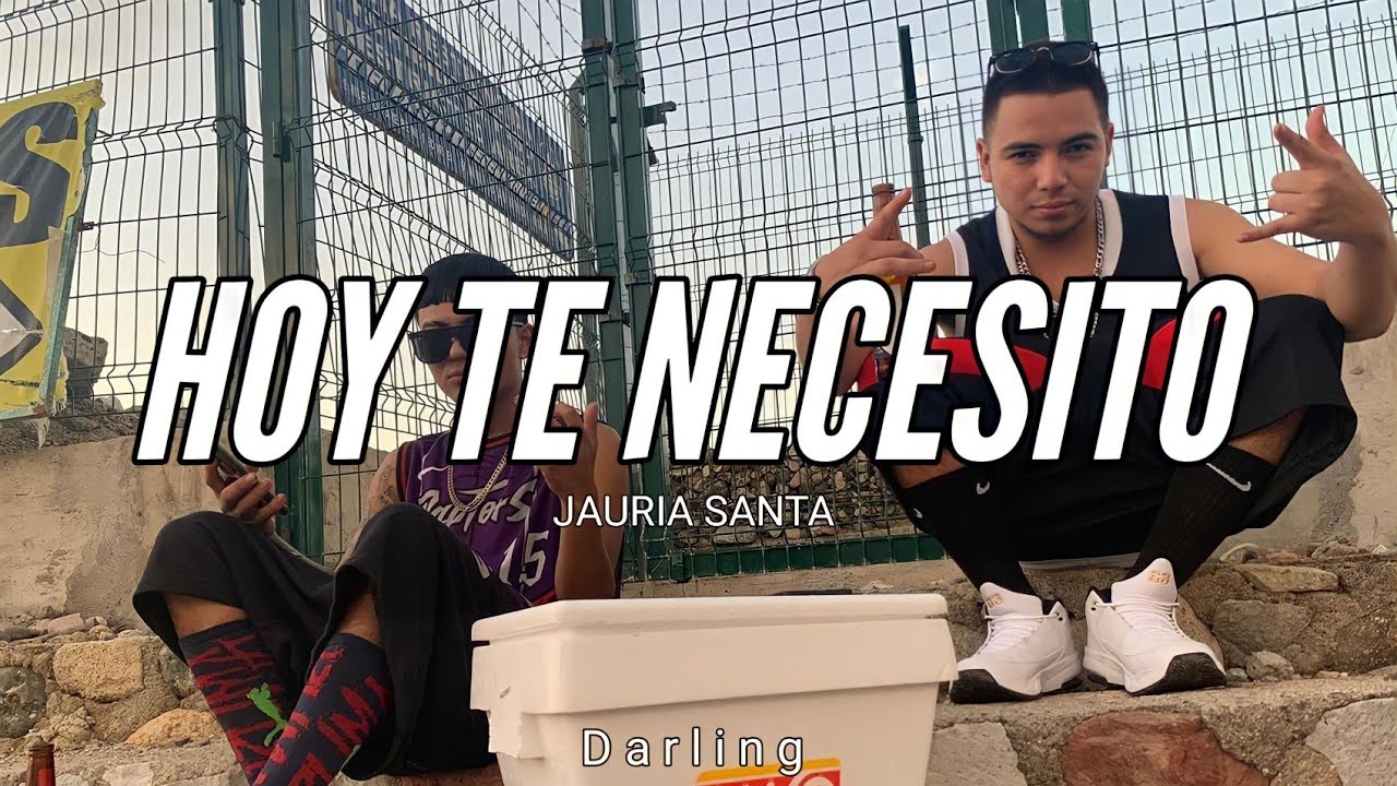 JAURIA SANTA // HOY TE NECESITO // LETRA