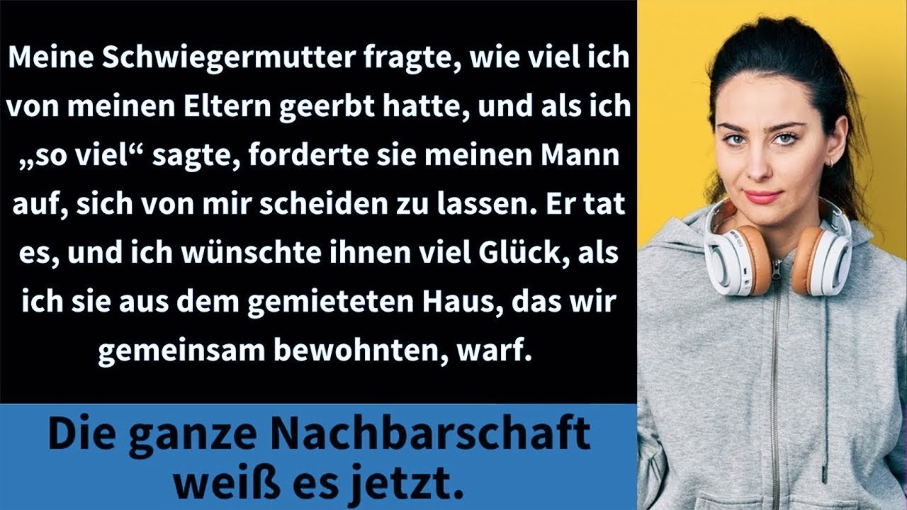 Meine Schwiegermutter fragte, wie viel ich von meinen Eltern geerbt hatte, und als ich „so viel“