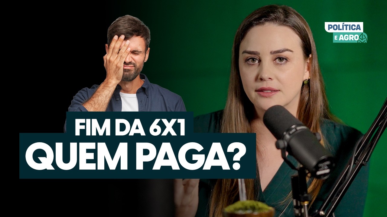 Política e Agro - Fim da escala 6x1: quem paga a conta da redução da jornada de trabalho?