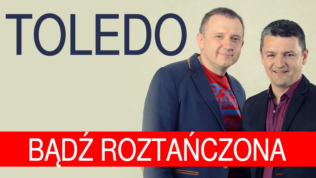 Toledo - Bądź roztańczona (Oficjalny teledysk)
