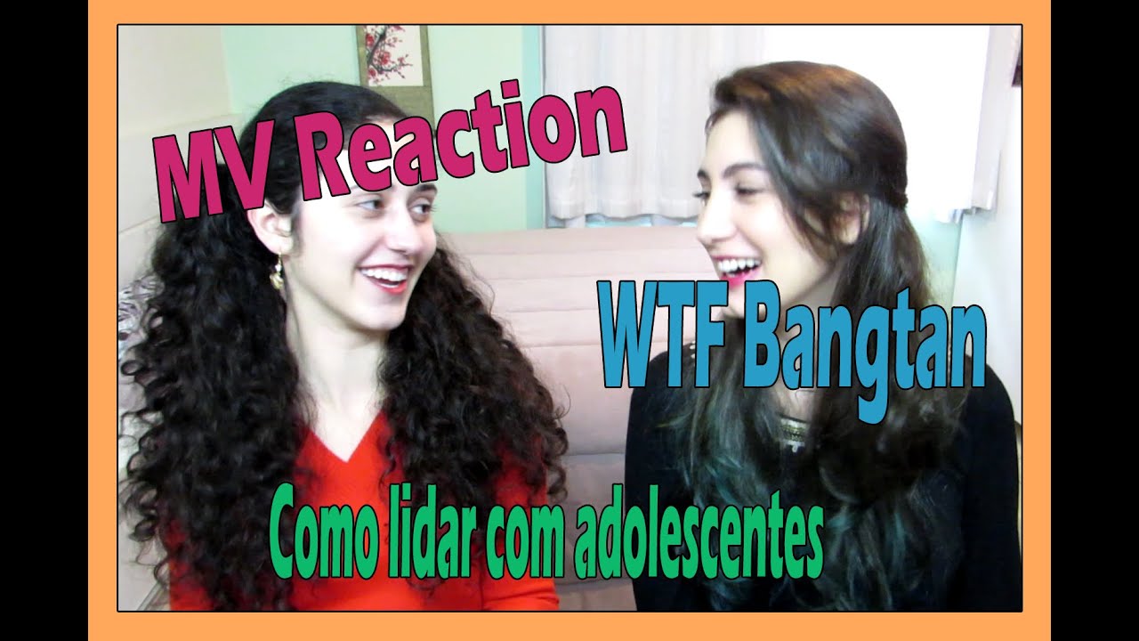 MV Reaction - WTF Bangtan 'Como lidar com adolescentes' [PT/BR]