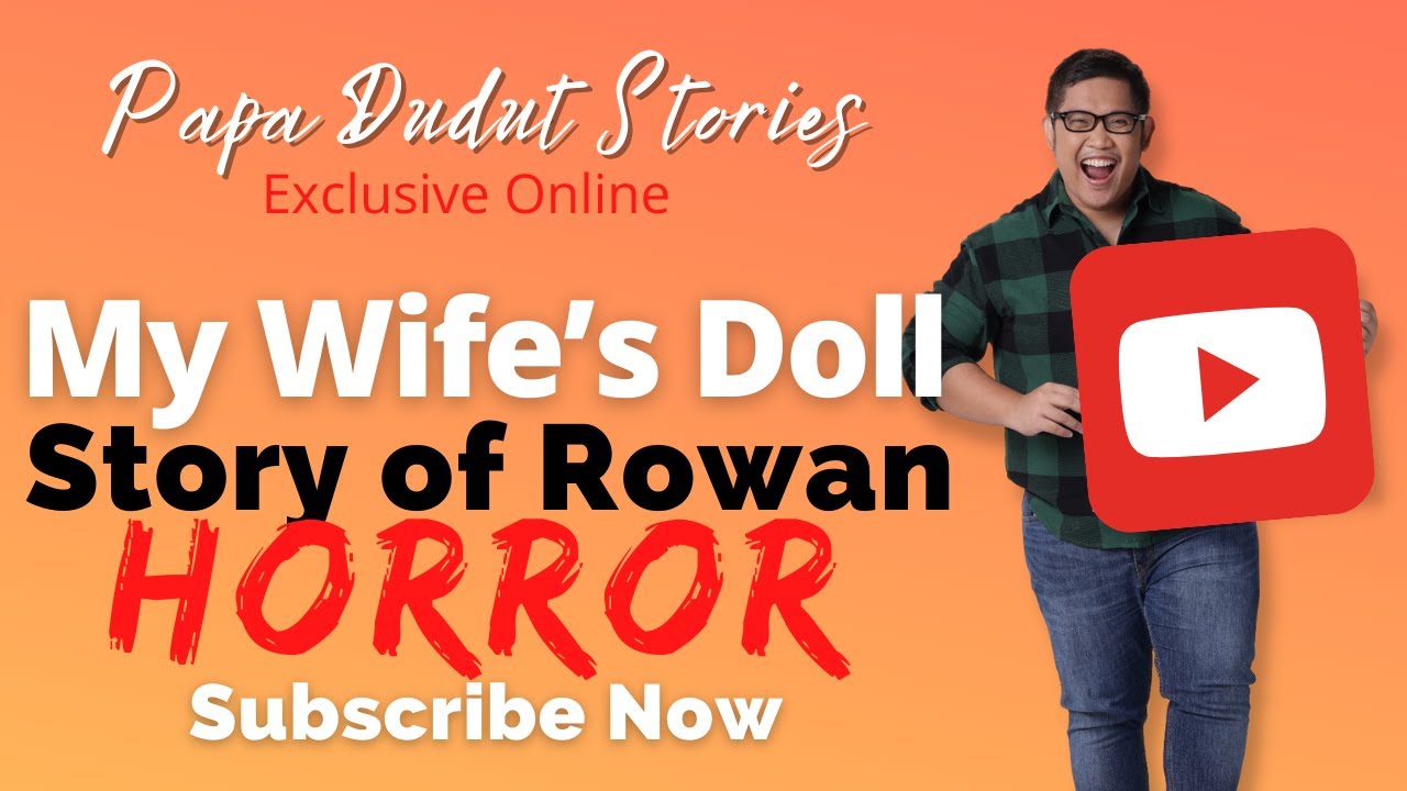 ROWAN | PAPA DUDUT STORIES HORROR