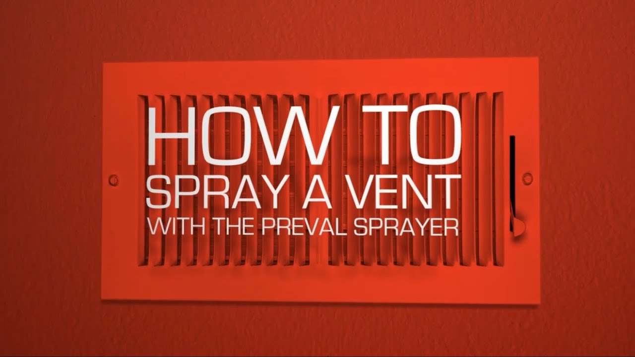 How to Spray a Vent With the Preval Sprayer