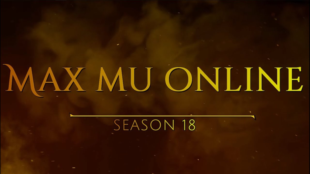 Max Mu Online Season 18 | Mu Online