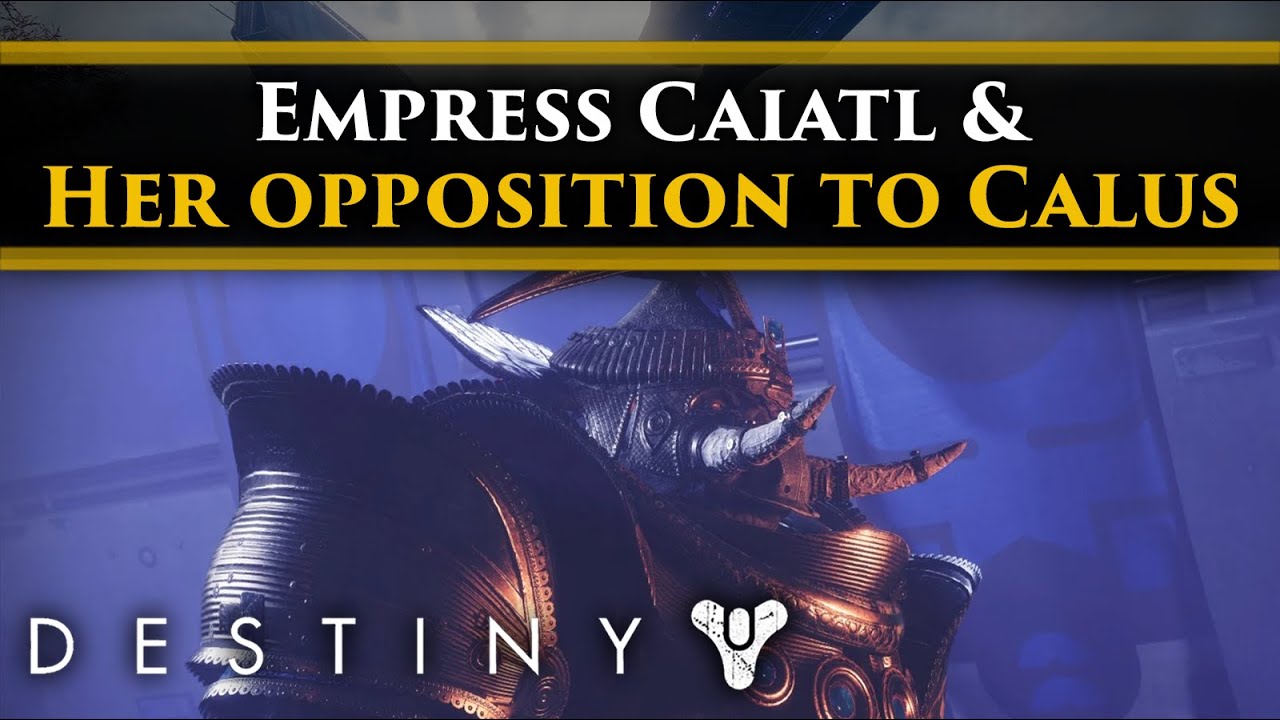 Destiny 2 Lore - Empress Caiatl's and her mentor betrayed Emperor Calus. This might be why.