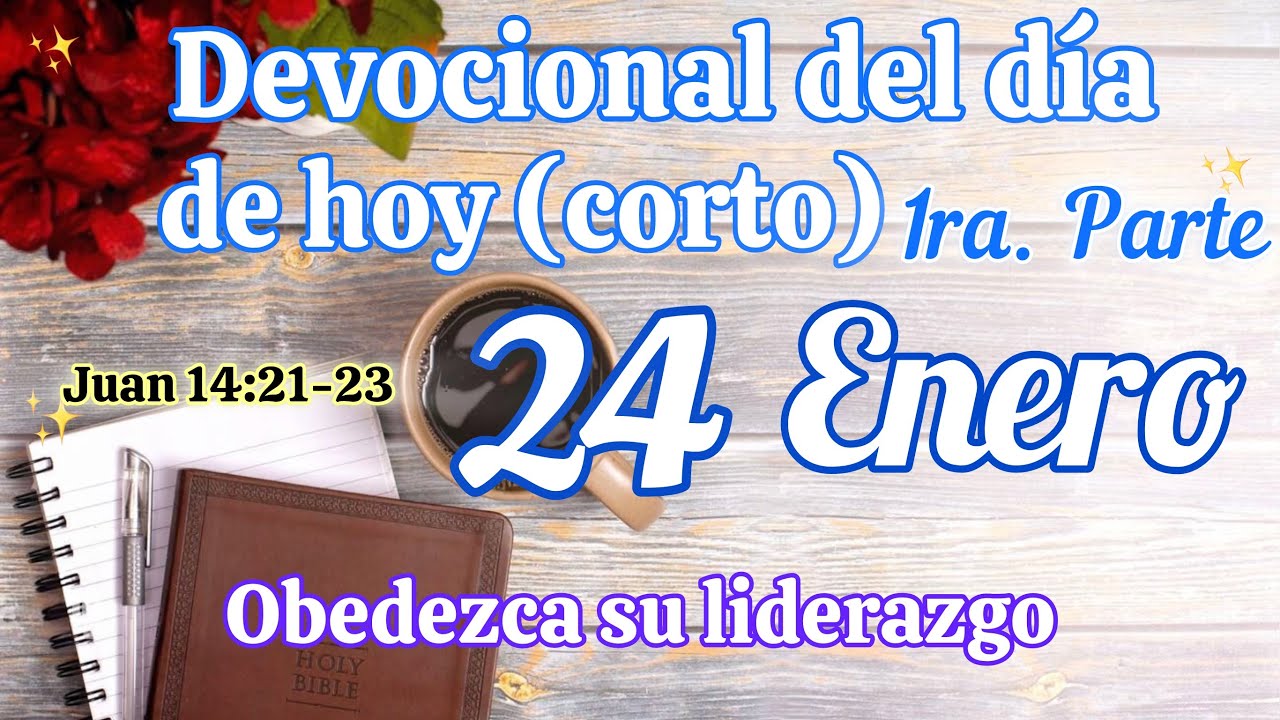 Devocional del día de hoy 24 Enero | Devocional | Devocionales para empezar el día con Dios