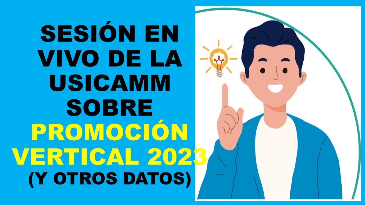 Soy Docente: SESIÓN EN VIVO DE LA USICAMM SOBRE PROMOCIÓN VERTICAL 2023 (Y OTROS DATOS)