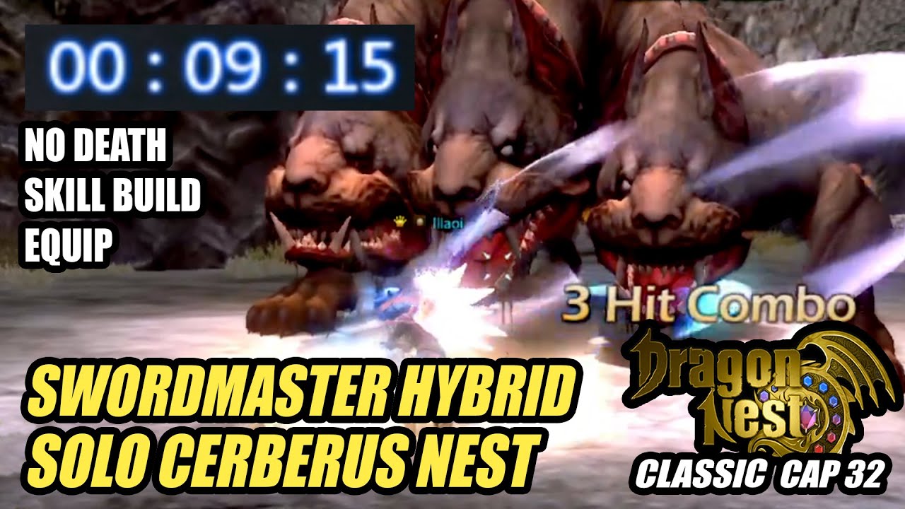 Swordmaster Hybrid SOLO CERBERUS NEST 9 min with Gear [ Dragon Nest Sea Classic Cap 32 ] 