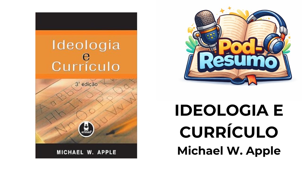 #029 - Ideologia e Currículo - Michael W.  Apple