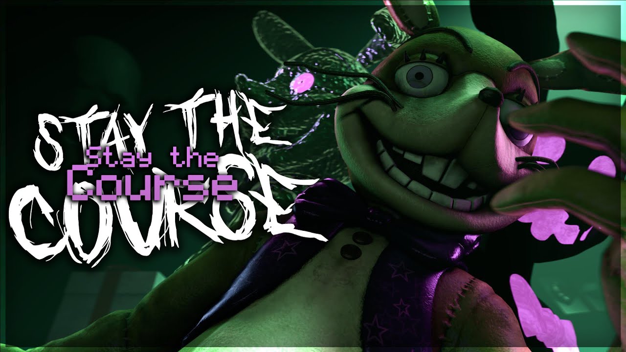 Stay The Course | FNAF SFM/SN (Collab)