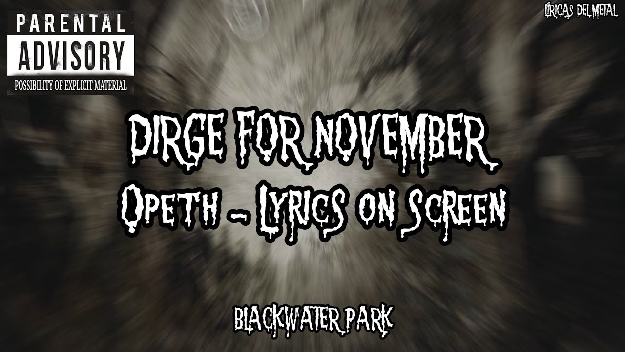 OPETH - DIRGE FOR NOVEMBER (LYRICS ON SCREEN)
