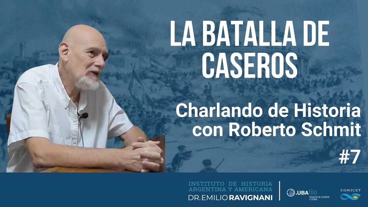 CASEROS: La batalla que CAMBIÓ el Río de la Plata. Charlando de Historia #7 Roberto Schmit