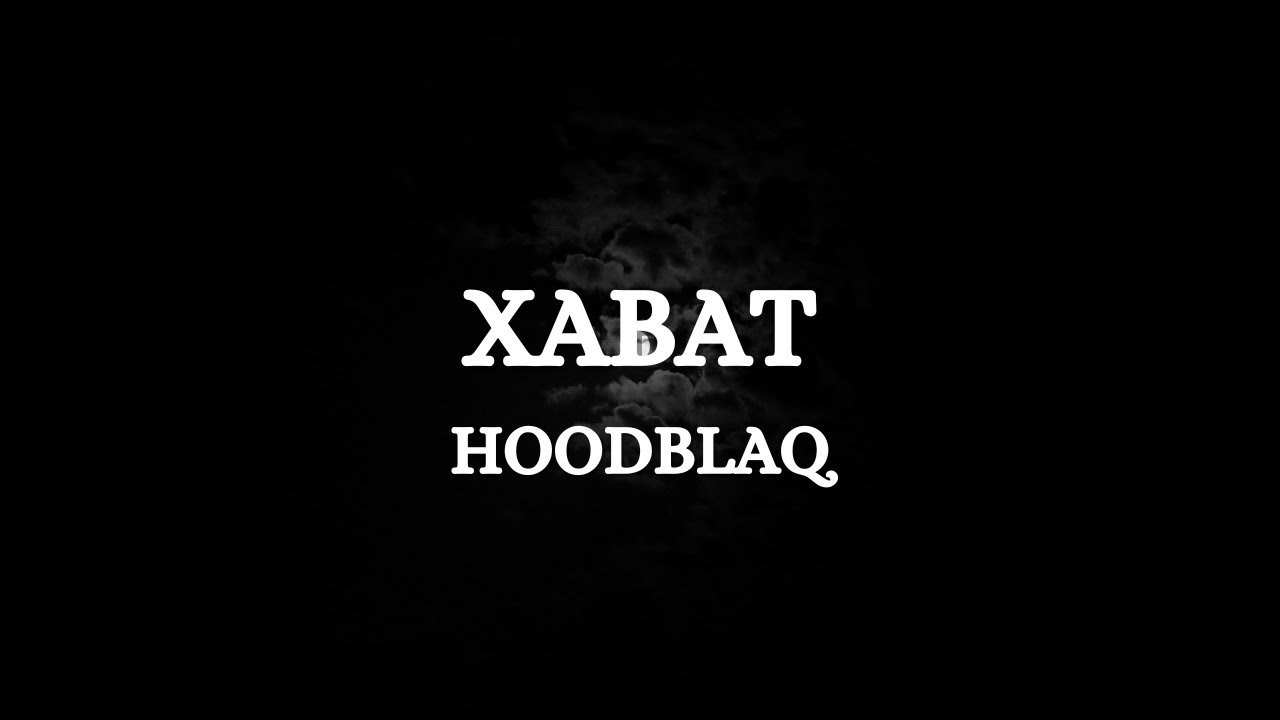 HOODBLAQ - XABAT (Lyrics)