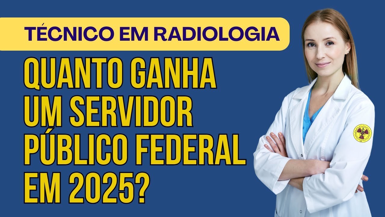 Técnico de Radiologia - Quanto ganha um Servidor Público Federal?