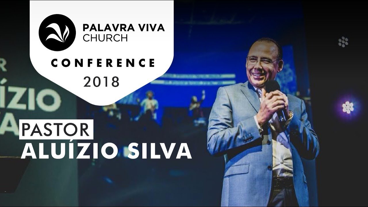 PR. Aluízio Silva -  2º  DIA PALAVRA VIVA CONFERENCE 2018 -  NOITE