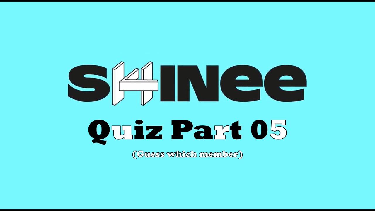 SHINee Quiz Part 05 - Guess which member by their voice