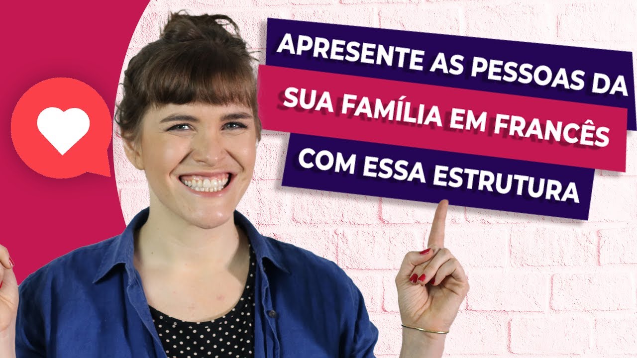 Apresente as pessoas da sua família em francês dessa forma