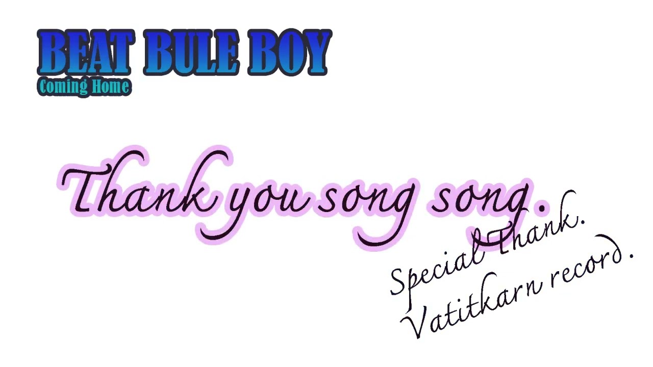 Thank you song song - Beat Bule Boy (Coming home Special Thank 2025)