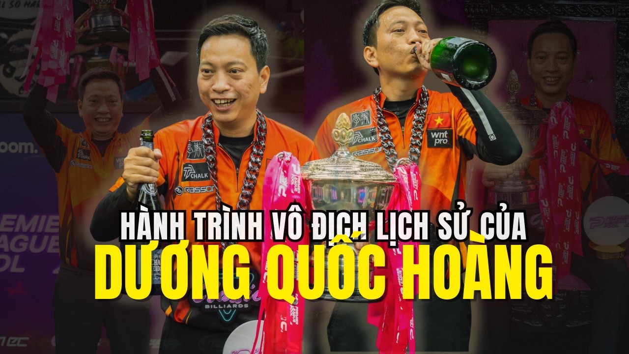 HÀNH TRÌNH VÔ ĐỊCH PLP CỦA DƯƠNG QUỐC HOÀNG