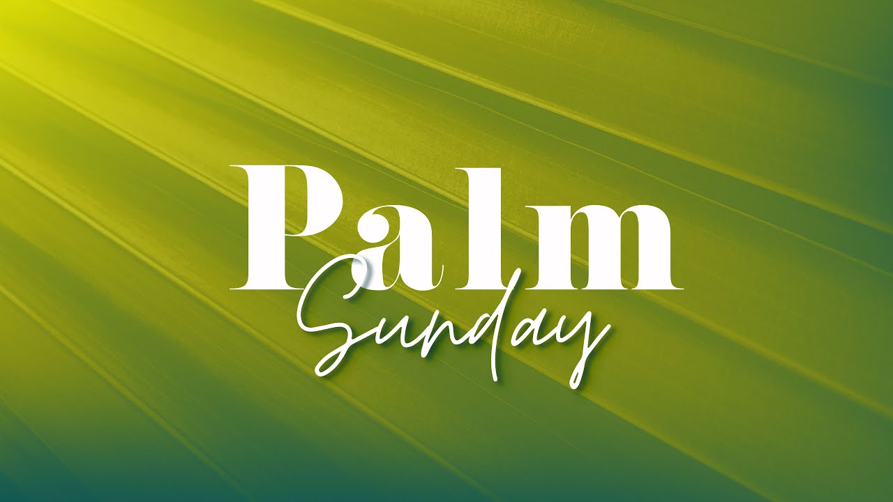Palm Sunday Live - April 5, 2020