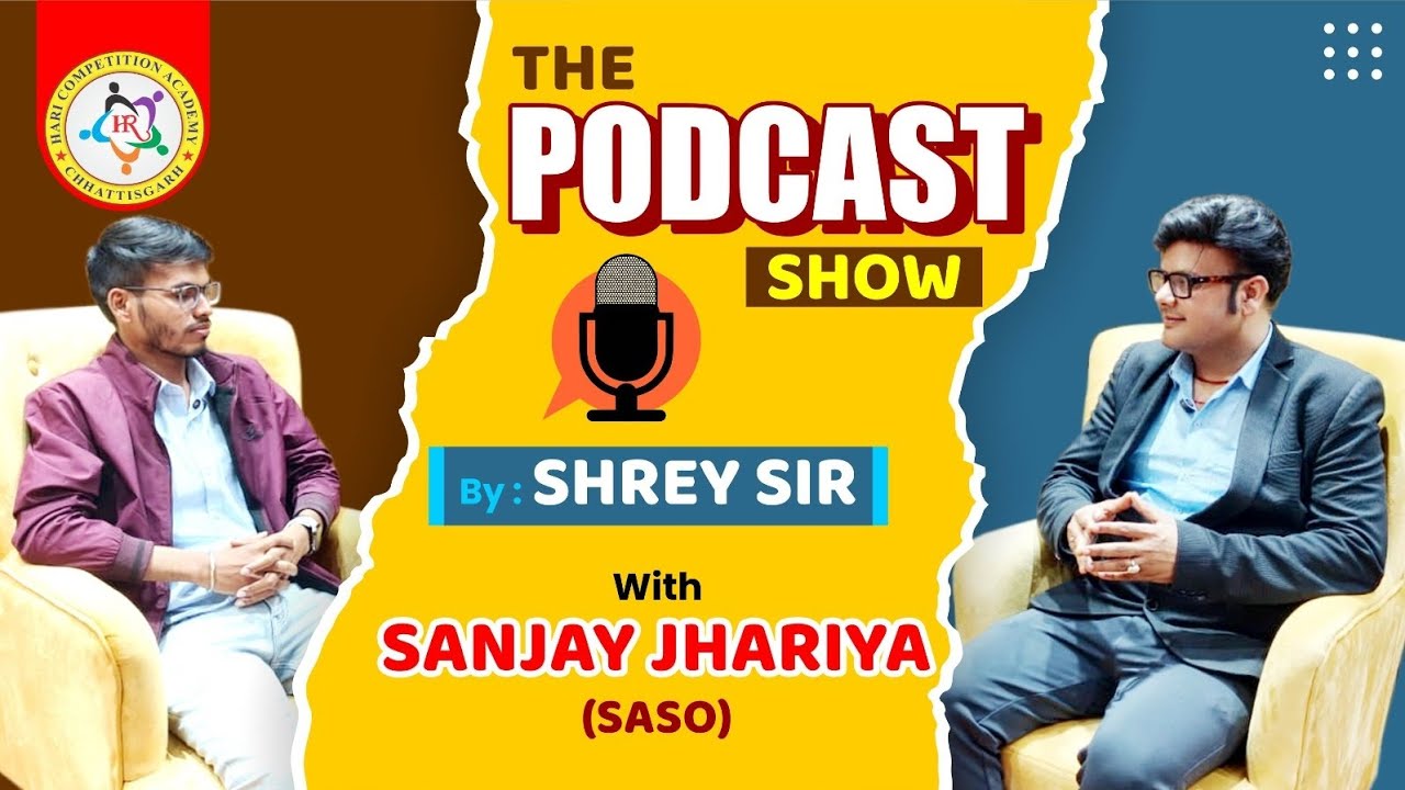 THE PODCAST SHOW ।। सफलता की एक और कहानी - संजय झारिया (SASO) by SHREY sir