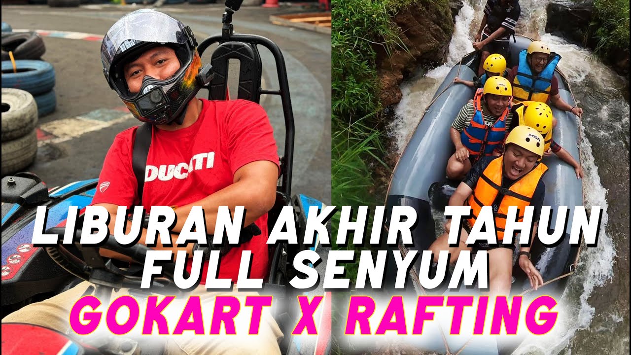 LIBURAN AKHIR TAHUN FULL SENYUM !! BALAPAN & ADRENALIN